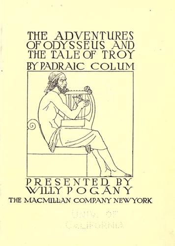 Padraic Colum: The adventures of Odysseus and the tale of Troy (1918, Macmillan)