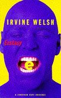 Irvine Welsh: Ecstasy (1996, J. Cape)