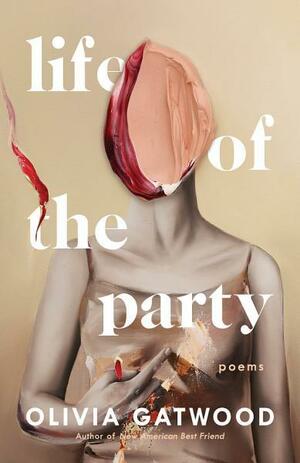 Olivia Gatwood, Olivia Gatwood: Life of the Party (2019, Dial Press)