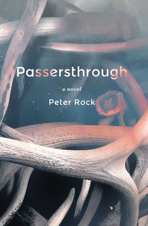 Peter Rock: Passersthrough (2022, Soho Press, Incorporated)