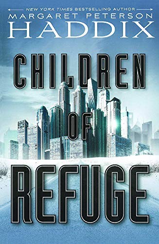 Margaret Peterson Haddix: Children of Refuge (Children of Exile) (Turtleback Books, Turtleback)