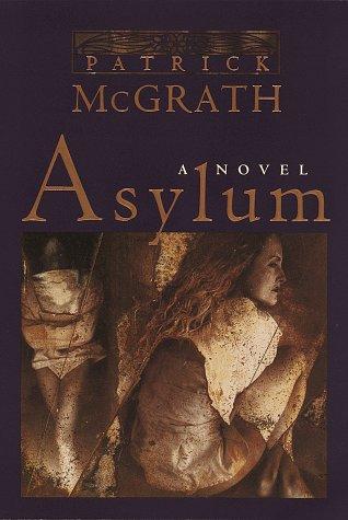 McGrath, Patrick: Asylum (1997, Random House)