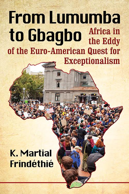 K. Martial Frindéthié: From Lumumba to Gbagbo (McFarland & Company)