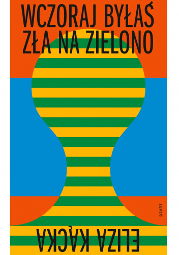 Eliza Kącka: Wczoraj byłaś zła na zielono (polski language, 2024, Karakter)