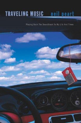 Neil Peart: Traveling Music  (Hardcover, 2004, Ecw Press)
