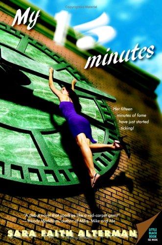 Sara Faith Alterman: My 15 minutes (2005, Avon Books)