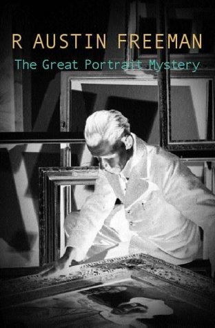 R. Austin Freeman: The Great Portrait Mystery (Paperback, 2001, House of Stratus)