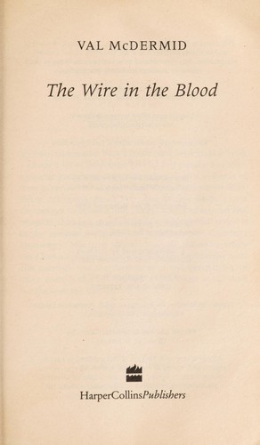 Val McDermid: The wire in the blood. (1997, HarperCollins)