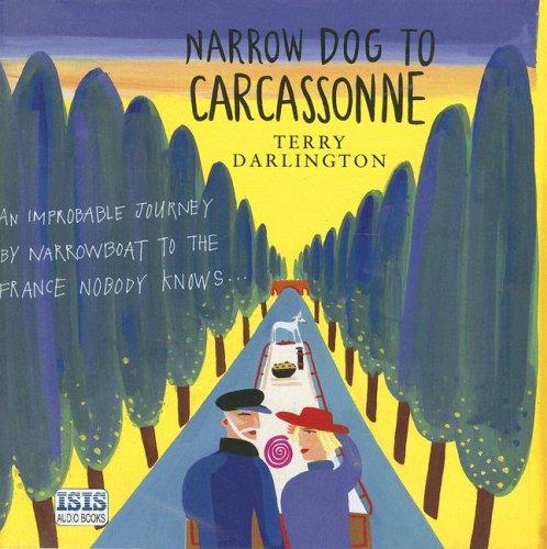 Terry Darlington: Narrow Dog to Carcassonne (AudiobookFormat, 2007, Ulverscroft Large Print)