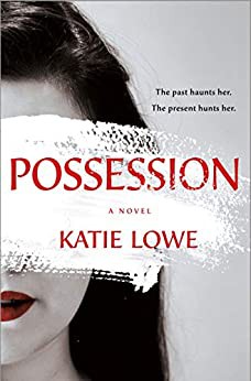 Lowe, Katie: Possession (Hardcover, 2021, St. Martin's Press)
