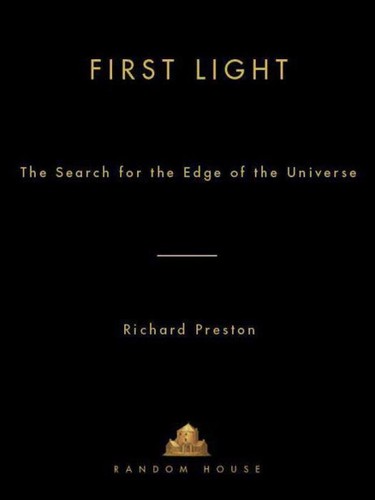 Richard Preston: First Light (1996, Random House)