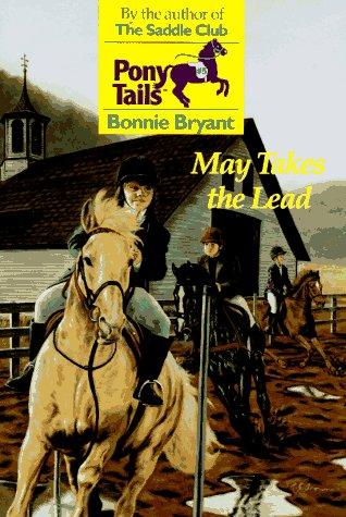 Bonnie Bryant: May Takes the Lead (Pony Tails) (Paperback, 1995, Skylark)