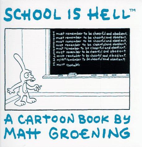 Matt Groening: School is hell (1987, Pantheon Books)