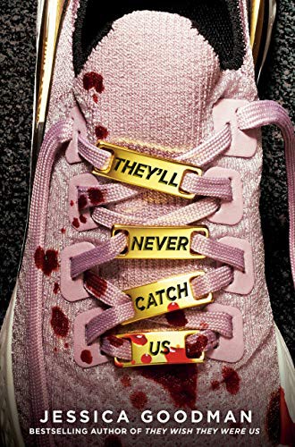Jessica Goodman: They'll Never Catch Us (Hardcover, 2021, Razorbill)