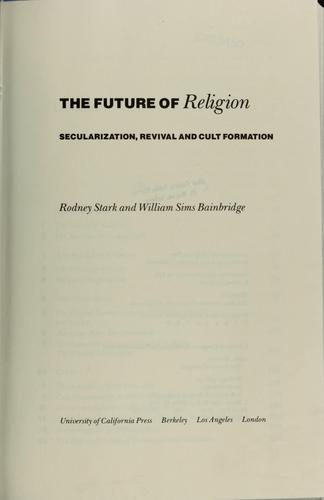 Rodney Stark: The future of religion (1985, University of California Press)