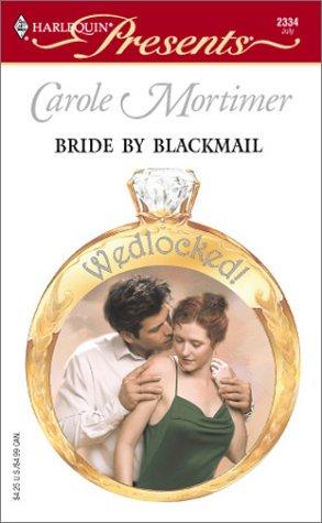 Carole Mortimer: Bride By Blackmail (Paperback, Harlequin)