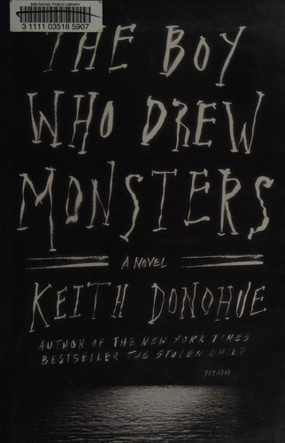 Keith Donohue: The boy who drew monsters (2014)