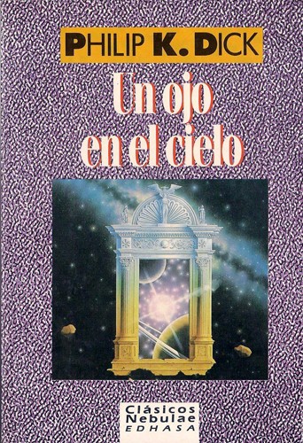 Philip Dick: Un Ojo En El Cielo (Paperback, Spanish language, 1999, Edhasa)