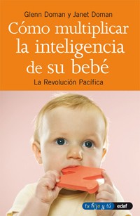 Glenn Doman: Cómo multiplicar la inteligencia de su bebé (Spanish language, 2009, EDAF)