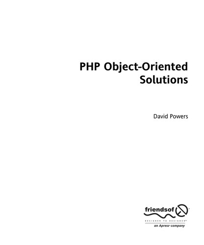 David Powers: PHP object-oriented solutions (2008, Friends of ED, an Apress company)
