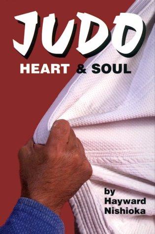 Hayward Nishioka: Judo Heart and Soul (Paperback, Black Belt Communications)