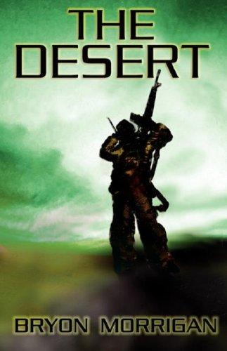 Bryon Morrigan: THE DESERT (Paperback, 2007, Dark Hart Press)