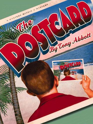 Tony Abbott: The Postcard (EBook, 2008, Little, Brown Books for Young Readers)