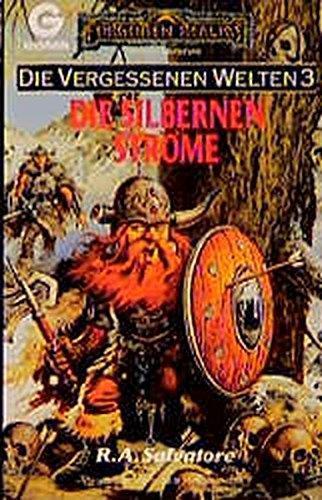 R. A. Salvatore, Marita Böhm: Die vergessenen Welten 3: Die silbernen Ströme (German language, 1992, Goldmann Verlag)