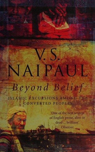 V. S. Naipaul: Beyo nd belief (Paperback, 2002, Abacus)