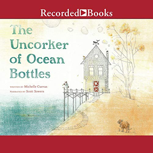 Michelle Cuevas: The Uncorker of Ocean Bottles (AudiobookFormat, Recorded Books, Inc. and Blackstone Publishing)