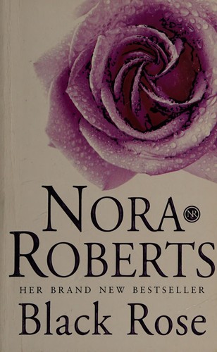 Nora Roberts: Black rose (2005, Piatkus)