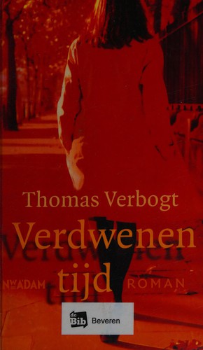 Thomas Verbogt: Verdwenen tijd (Dutch language, 2009, Nieuw Amsterdam)