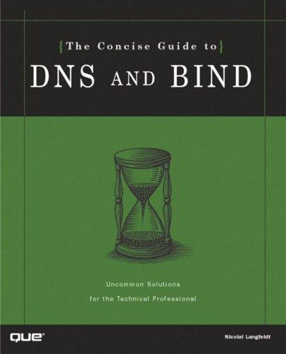 Nicolai Langfeldt: The concise guide to DNS and BIND (2001, Que)