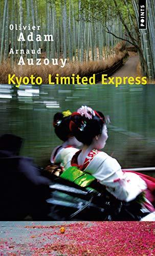 Olivier Adam: Kyoto limited express (French language, 2010)