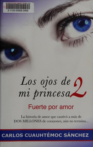 Carlos Cuauhtémoc Sánchez: Los ojos de mi princesa 2 (Spanish language, 2012, Diamante)