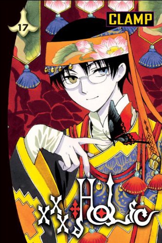 CLAMP: xxxHOLiC, Vol. 17 (Paperback, 2011, Del Rey)