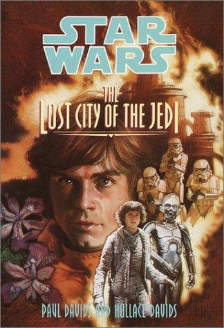 Paul Davids, Hollace Davids: The Lost City of the Jedi (Star Wars (Econo-Clad Hardcover)) (Hardcover, 1999, Rebound by Sagebrush)