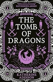 Katherine Addison: The Tomb of Dragons (EBook, 2025, Rebellion Publishing Ltd)