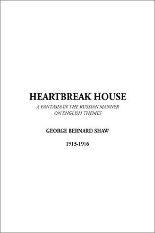 Bernard Shaw: Heartbreak House (Paperback, 2002, IndyPublish.com)