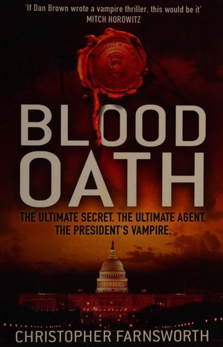 Christopher Farnsworth: Blood oath (2011, Hodder)