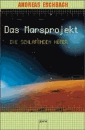 Andreas Eschbach: Die schlafenden Hüter (Das Marsprojekt, #5) (German language, 2008)