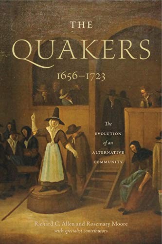 Rosemary Moore, Richard C. Allen: The Quakers, 1656-1723 (Hardcover, 2018, Penn State University Press)