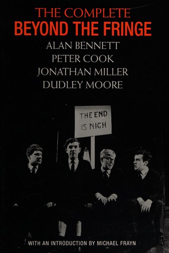 Michael Frayn, Jonathan Miller, Alan Bennett, Peter Cook, Dudley Moore, Roger Wilmut: The Complete Beyond the fringe (1993, Mandarin)