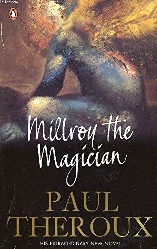 Paul Theroux: Millroy the magician (1994, Penguin, Random House, Penguin Books Ltd)