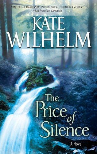 Kate Wilhelm: The Price Of Silence (Paperback, 2006, Mira)