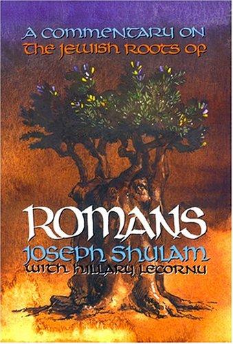 Joseph Shulam: A Commentary on the Jewish Roots of Romans (2003, Messianic Jewish Resources International)