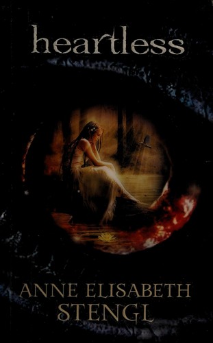 Anne Elisabeth Stengl: Heartless (2010, Bethany House)