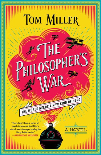 Tom Miller: The Philosopher's War (2019, Simon & Schuster)