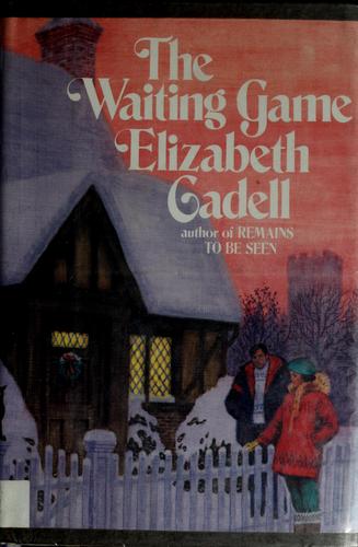 Elizabeth Cadell: The waiting game (1985, W. Morrow)