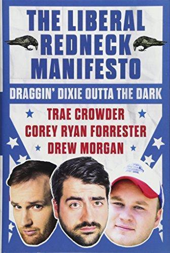 Trae Crowder, Corey Ryan Forrester, Drew Morgan: The Liberal Redneck Manifesto (2016)
